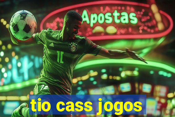 tio cass jogos